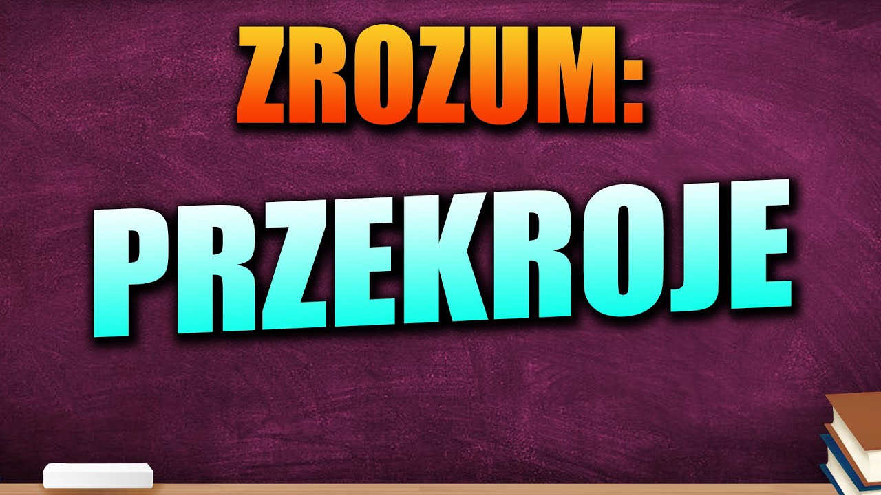 20 Najczęściej Spotykanych Zadań z Przekrojów - Poziom Rozszerzony