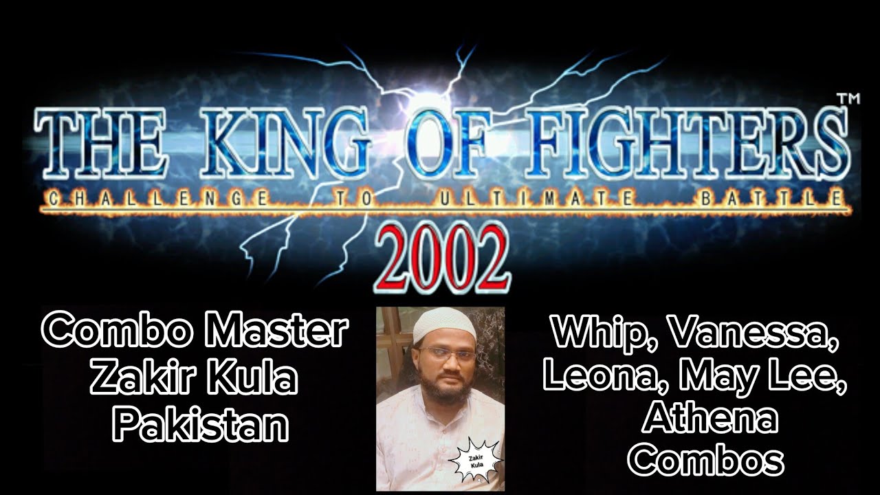 KOF 2002: Combo Master Zakir Kula Pakistan, Whip, Vanessa, Athena, May Lee, Leona #kof #kof2002 