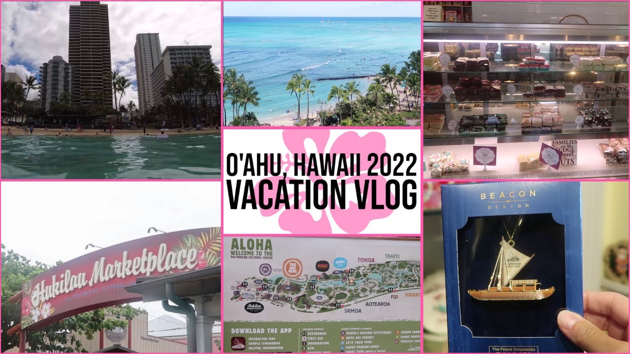 O‘ahu, Hawaii 2022 Vacation Vlog Day 2 Part 1 – Waikiki Beach & Polynesian Cultural Center