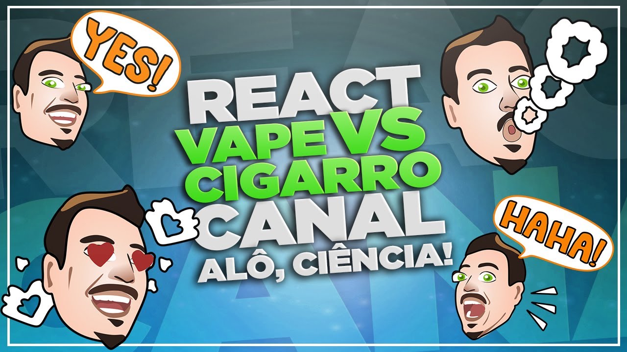 HAZARD REAGE: VAPE vs CIGARRO - Canal Ol&aacute;, Ci&ecirc;ncia! | Cortes do Vaporaqui