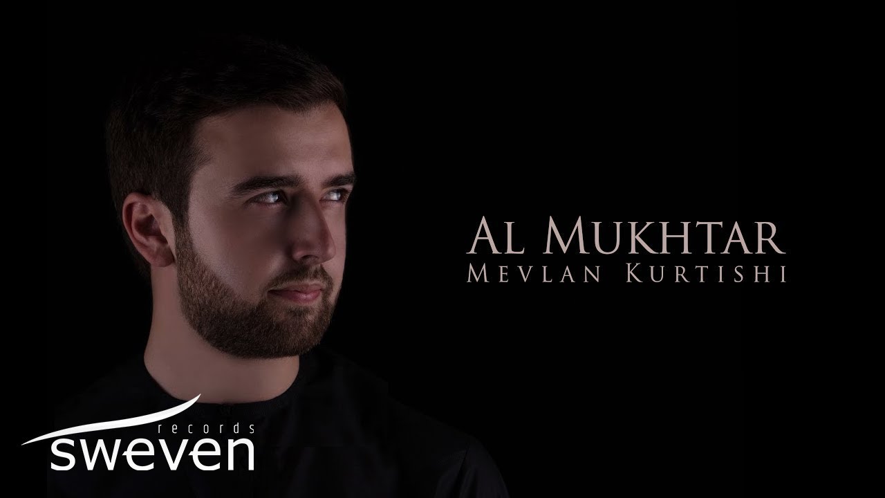 Mevlan Kurtishi – Al Mukhtar