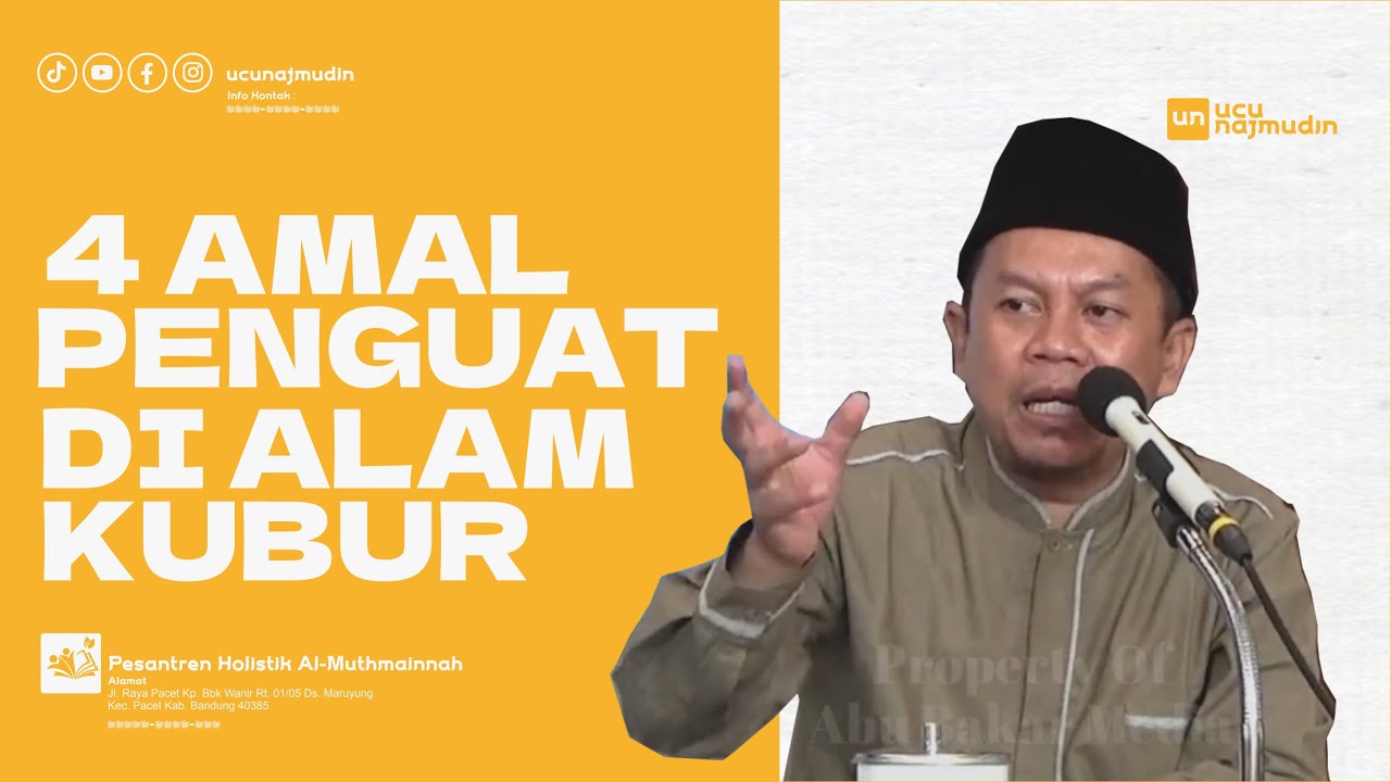 Ustadz Ucu Najmudin M.Pd | 4 Amal Penguat Di Alam Kubur