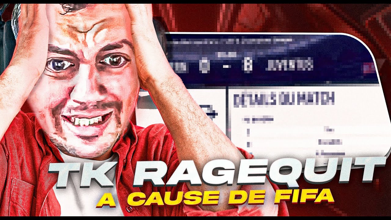 TK RAGE SUR FIFA  😂 IL COUPE SON LIVE 😭  - BESTOF THEKAIRI78