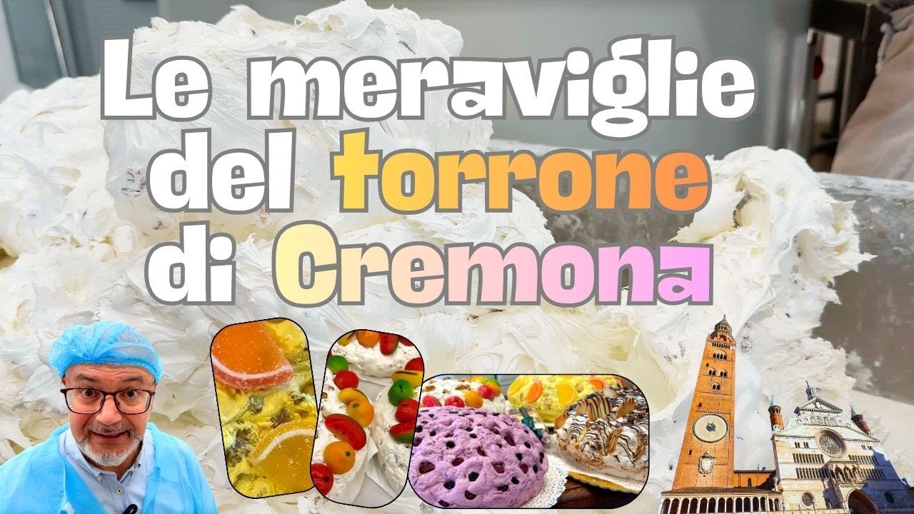 LE MERAVIGLIE DEL TORRONE DI CREMONA