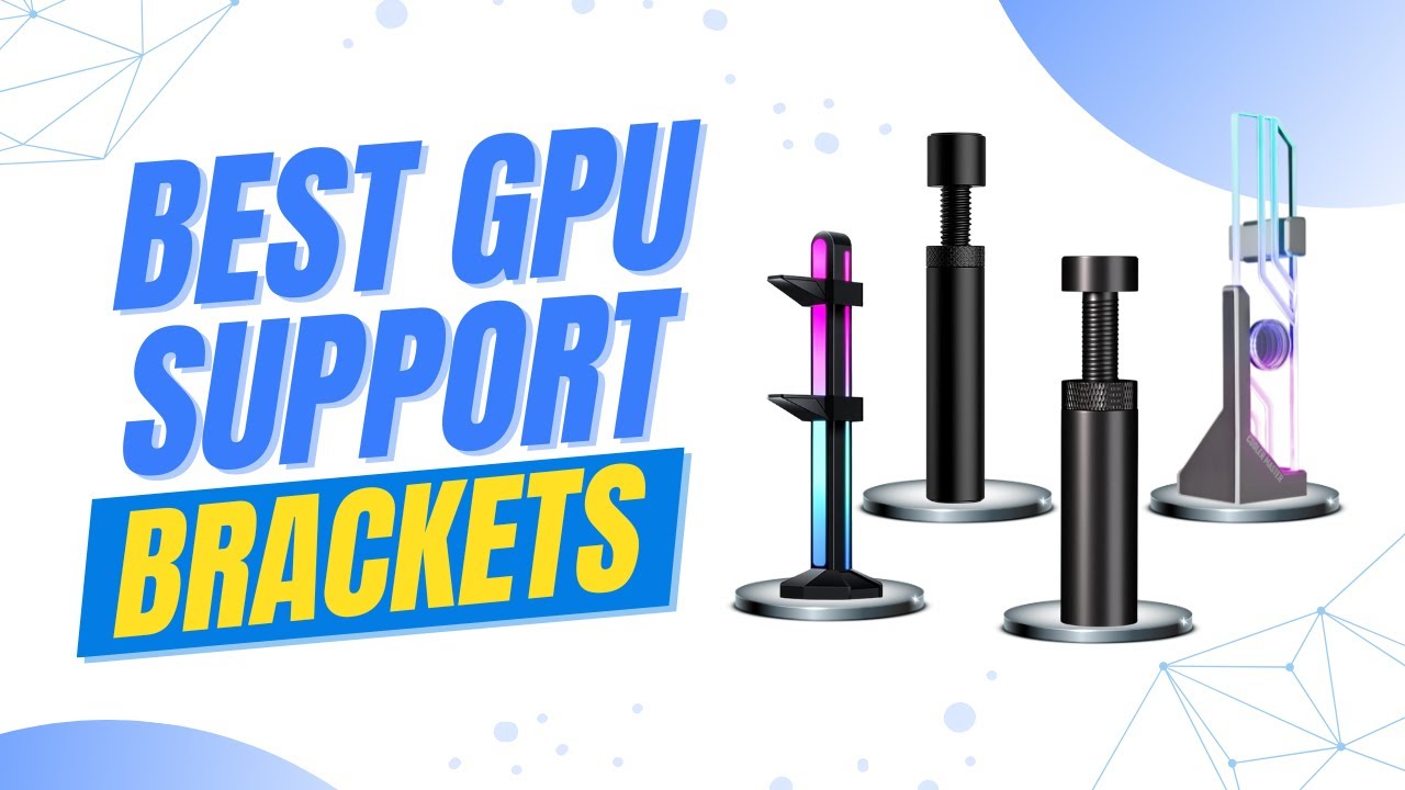Best GPU Support Brackets