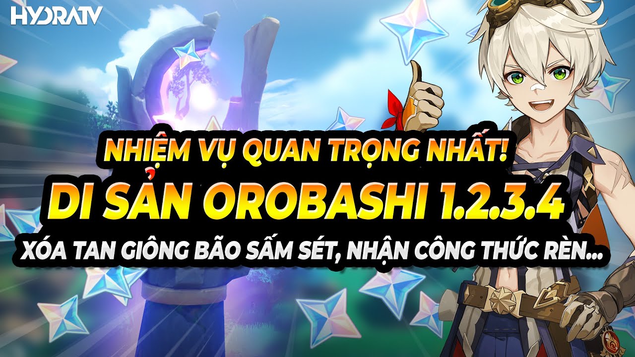Genshin Impact Nhiệm Vụ: Di Sản Orobashi 1,2,3,4 | Xóa Tan Mưa Bão Sấm Sét Inazuma & Công thức Rèn