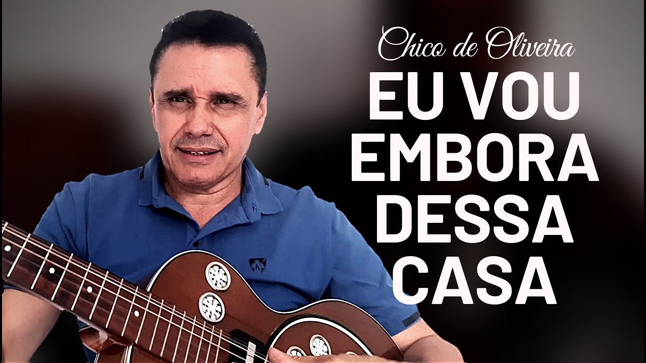 Eu vou embora dessa casa ainda hoje • Chico de Oliveira