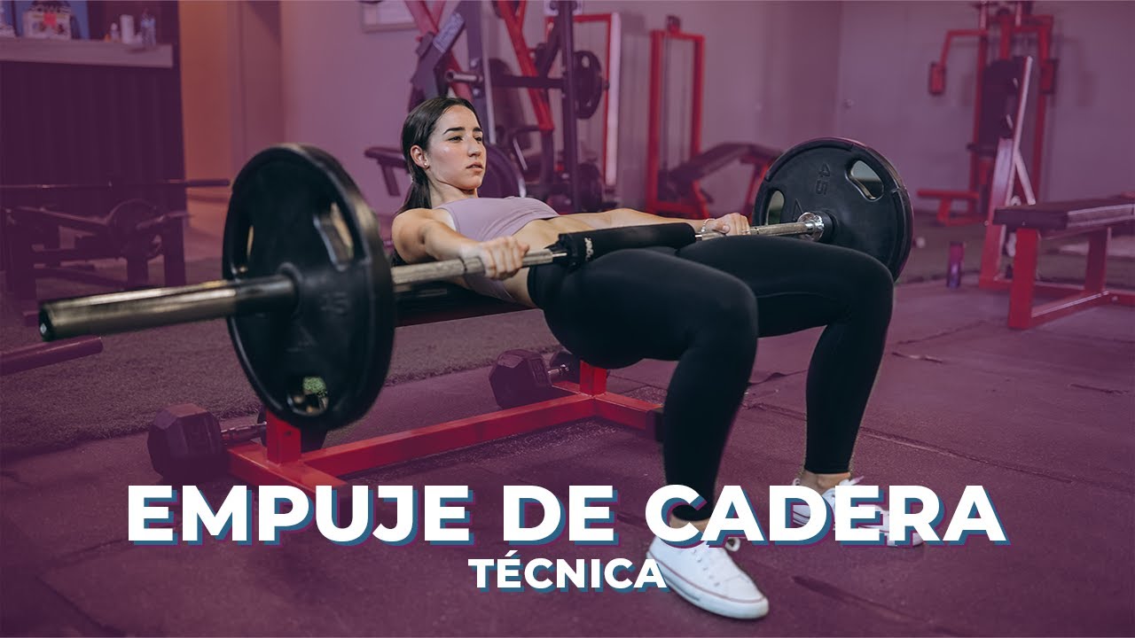 ¿Cómo Hacer un Empuje de Cadera con Barra? || Técnica Correcta