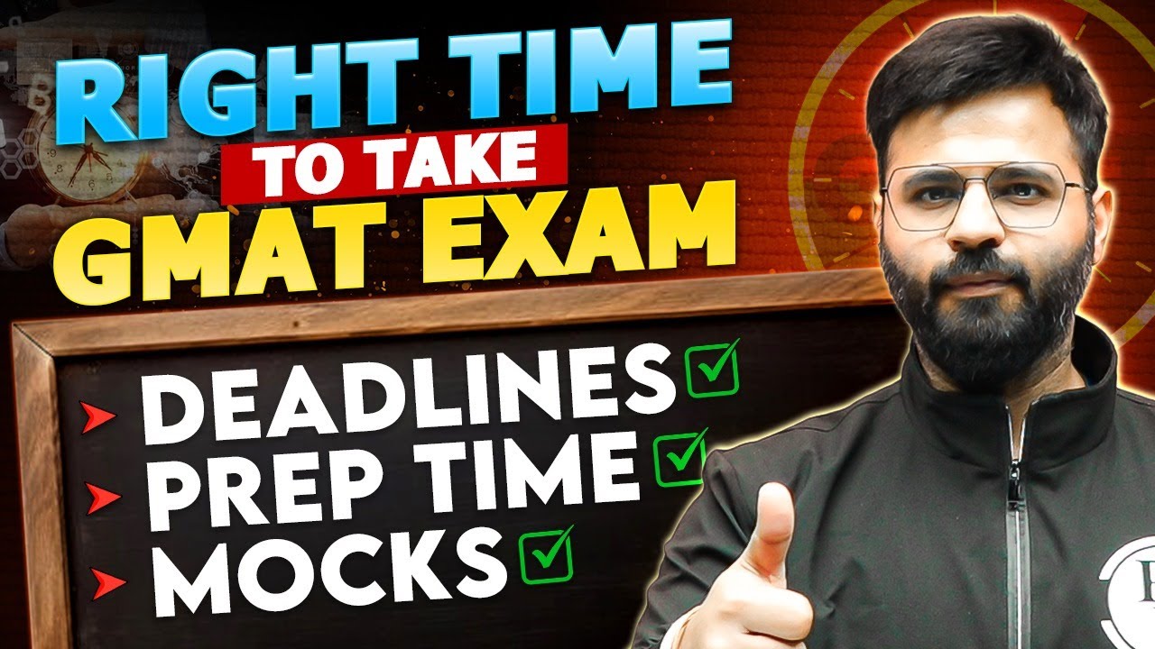 RIGHT TIME TO TAKE GMAT FOCUS EXAM | DEADLINE | PREPARATION TIME | MOCKS