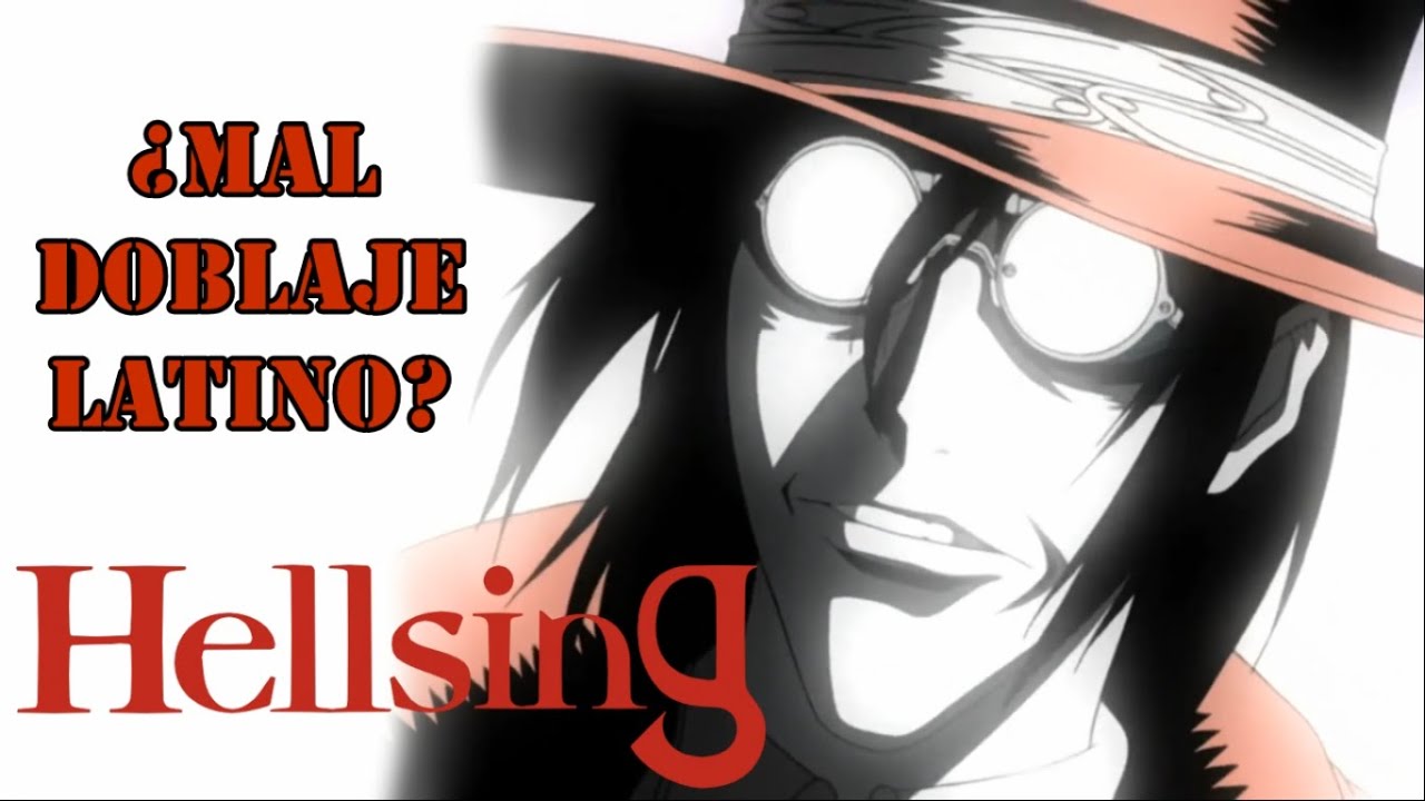 ¿El Doblaje de Hellsing es Malo?