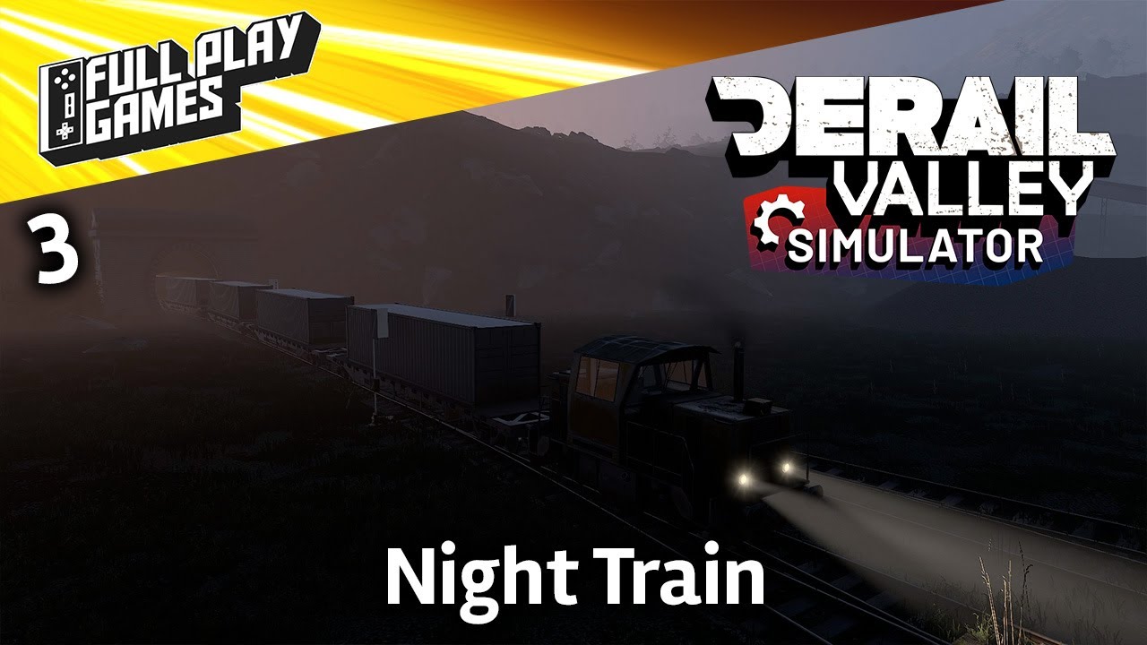 Derail Valley: Simulator | Let's Play Ep3 | Night Train