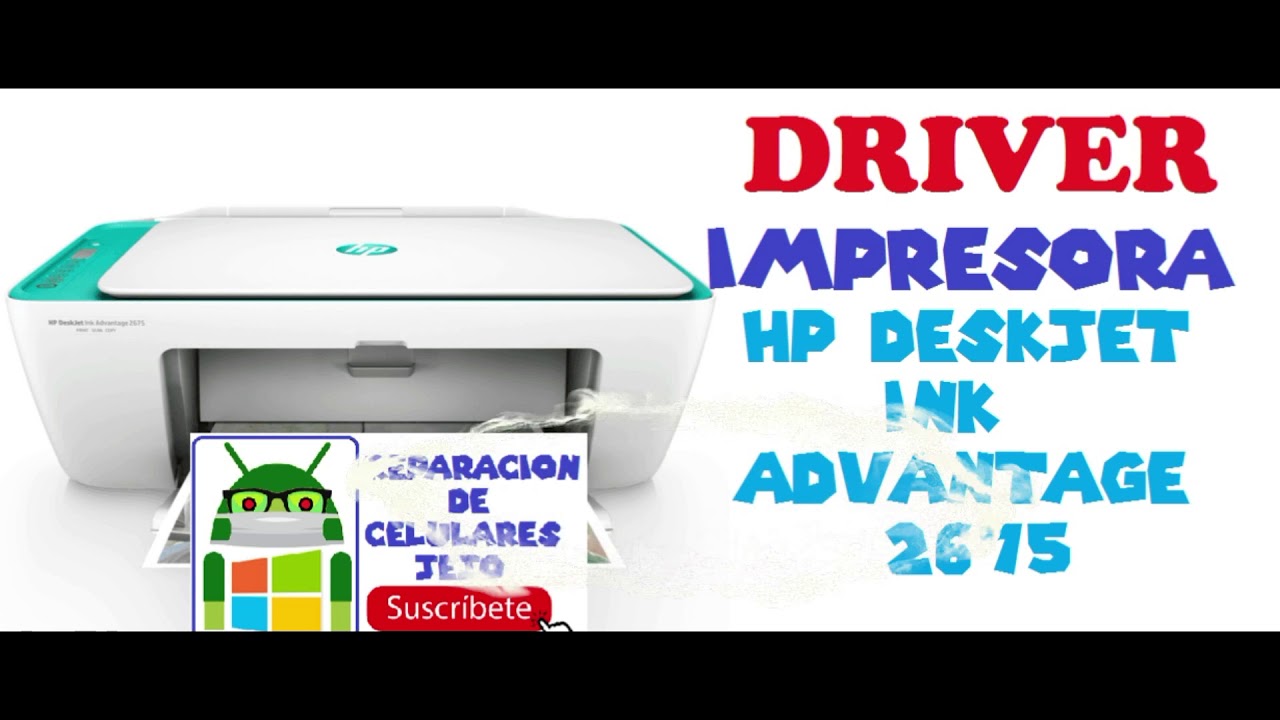 DRIVER IMPRESORA HP DESKJET INK ADVANTAGE 2675 PARA WINDOWS 7, 8, 8 1, 10