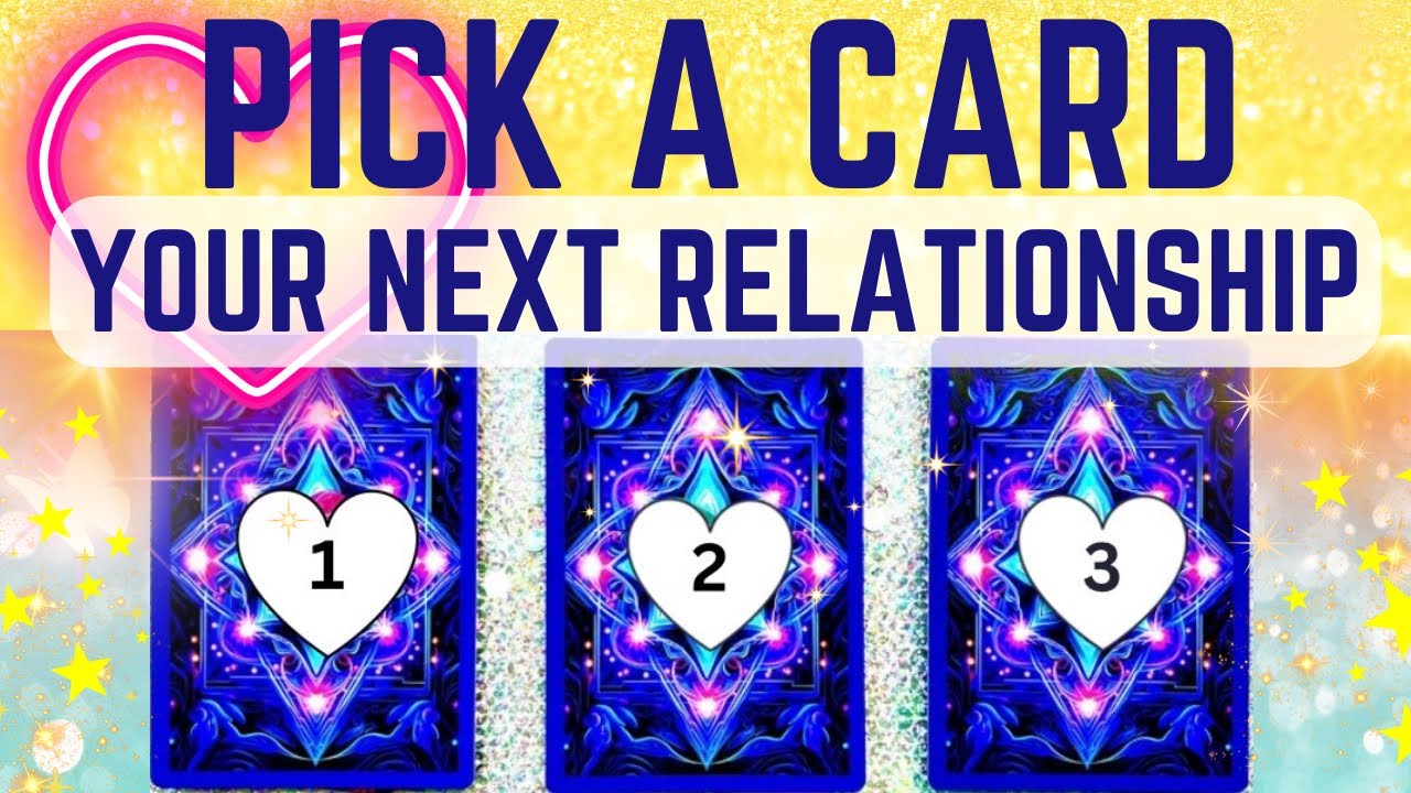💫♥️ PICK A CARD ♥️💫 YOUR NEXT RELATIONSHIP! JUICY DETAILS, CHANNELED MESSAGES. GET READY FOR LOVE! 💝