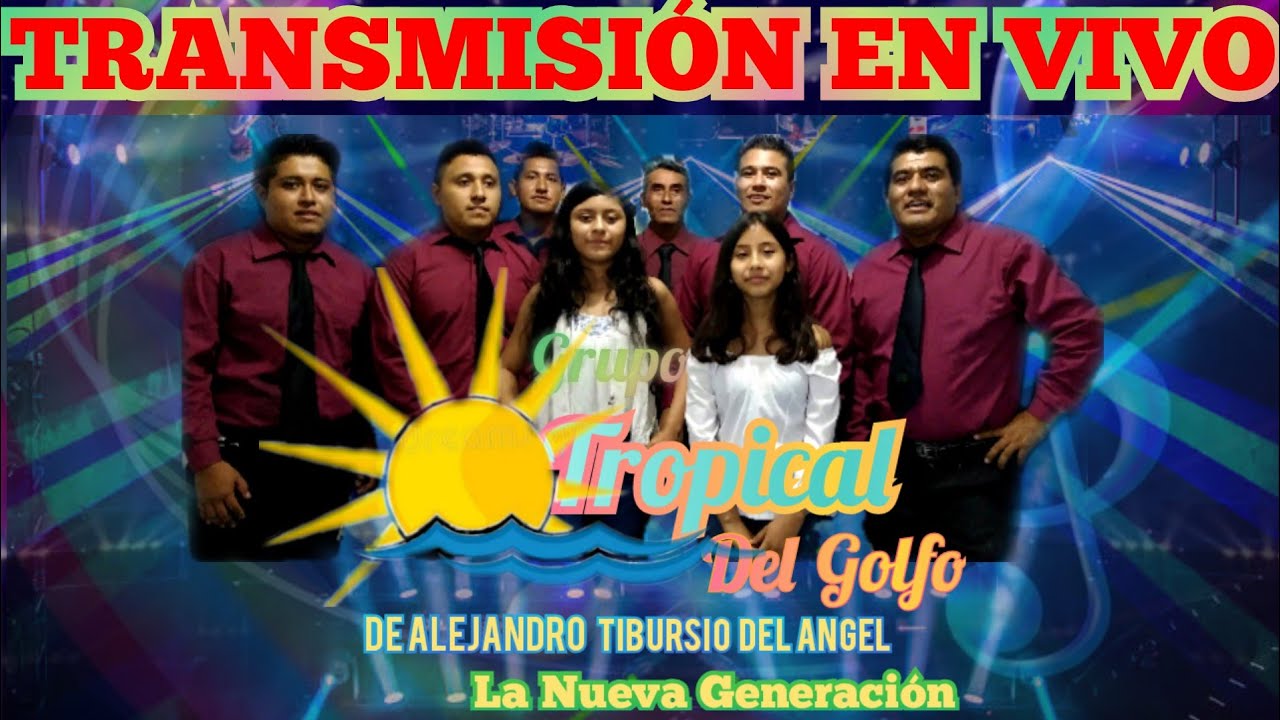 Grupo El Tropical Del Golfo Transmisión en vivo