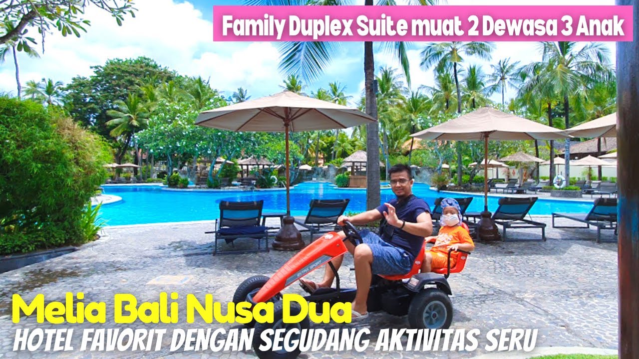 Hotel Favorit Keluarga di Bali || MELIA BALI || Bisa Ajak Anak Keliling Pantai Nusa Dua Pake Gokart