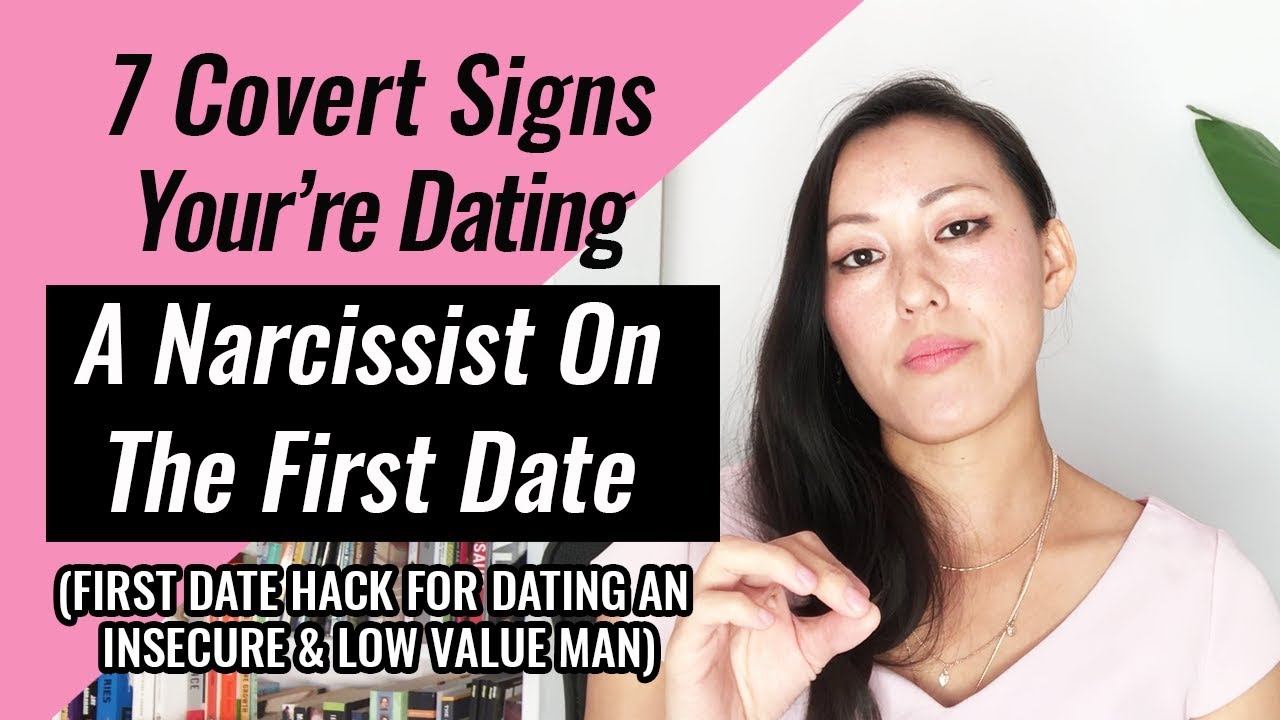 7 Covert Signs You’re Dating A Narcissist On The First Date  (Date Hack For Dating An Insecure Man)