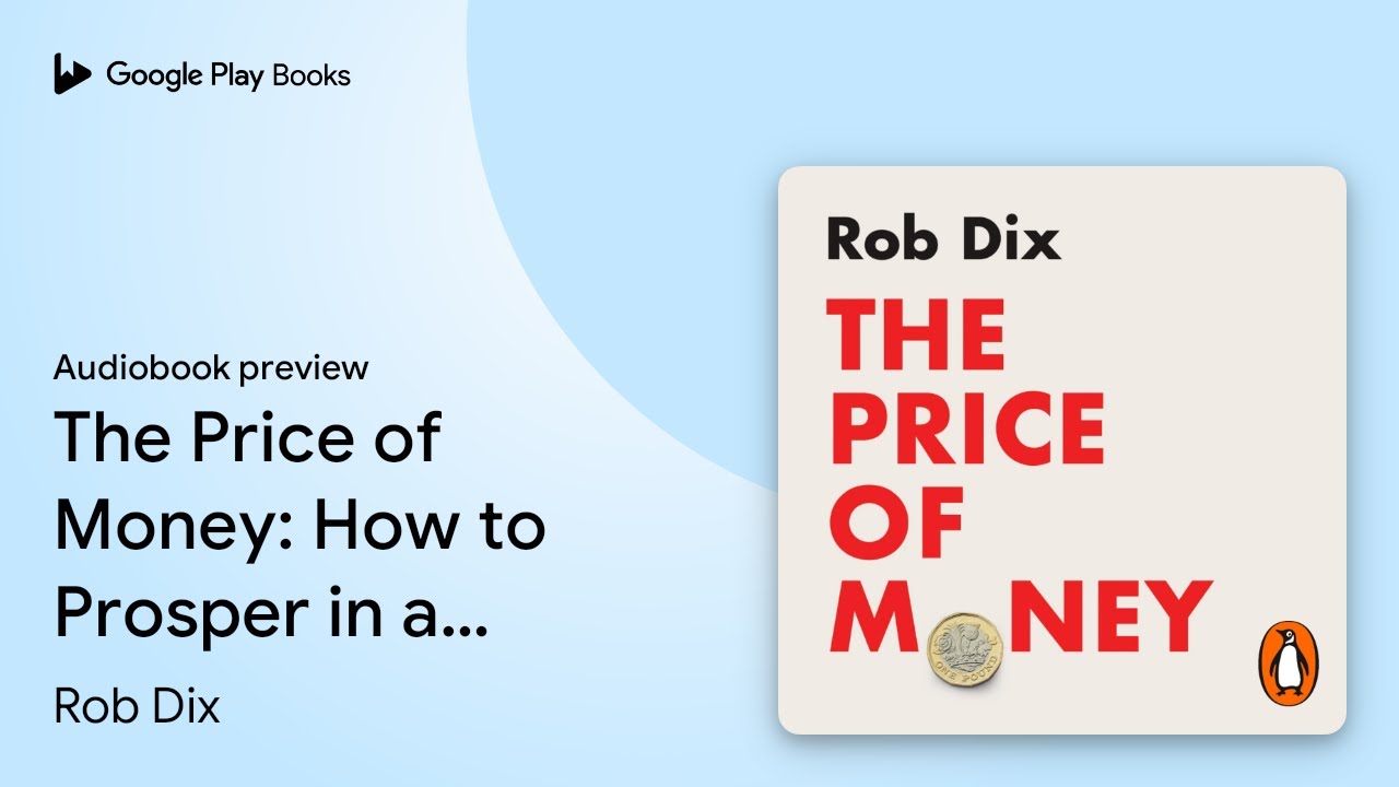 The Price of Money: How to Prosper in a&hellip; by Rob Dix &middot; Audiobook preview