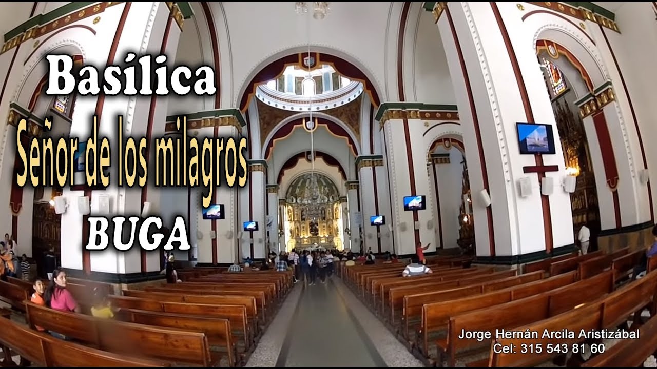 Basilica del SEÑOR DE LOS MILAGROS Buga Valle