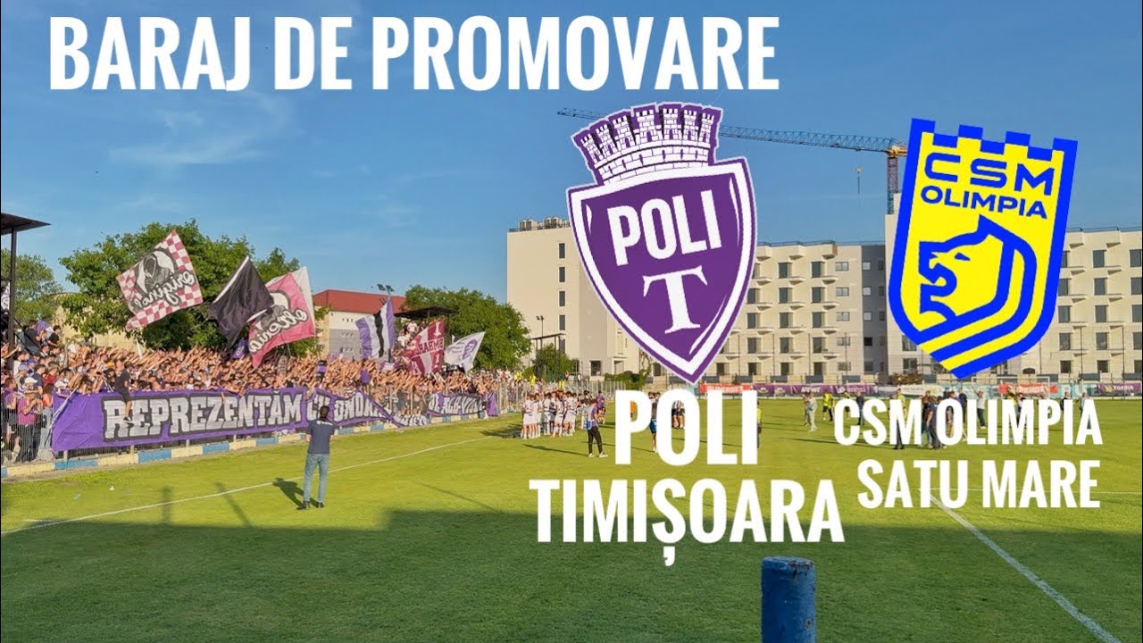 Satu Mare a promovat în Banat! Poli Timișoara vs CSM Olimpia Satu Mare baraj de promovare! #liga3