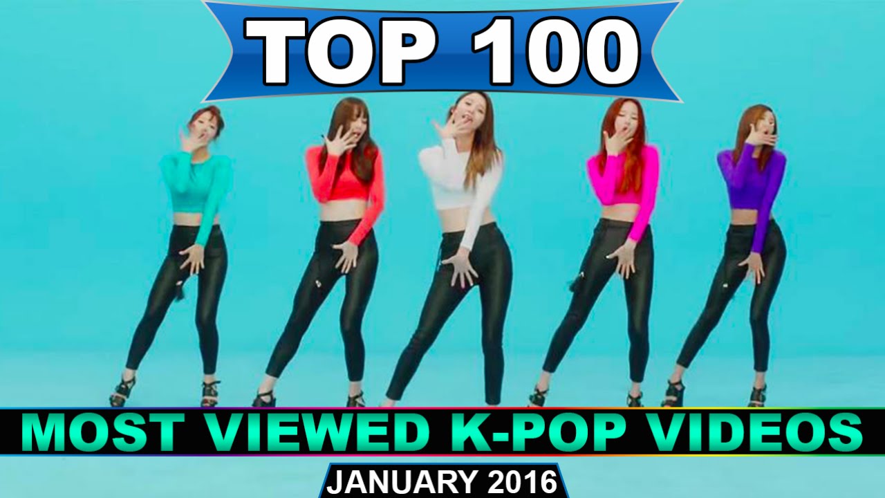 [TOP 100] MOST VIEWED K-POP MUSIC VIDEOS [JANUARY 2016]