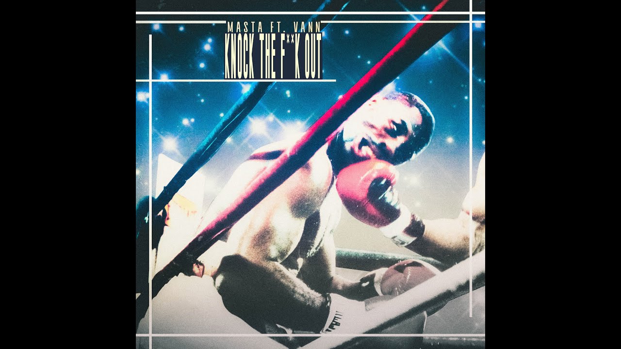 Masta - Knock the f**k out feat. Vann