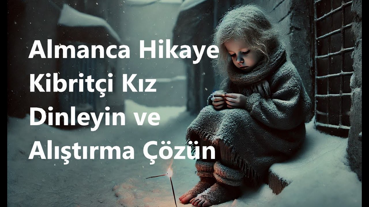 Almanca Hikaye (B1) - Kibrit&ccedil;i Kız (renkli c&uuml;mleler ve etkinlik b&ouml;l&uuml;m&uuml; ile)