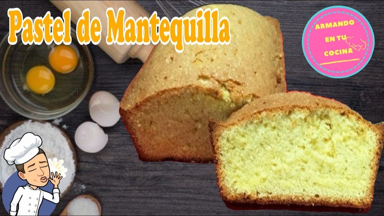 Pastel De Mantequilla / Bizcocho de mantequilla