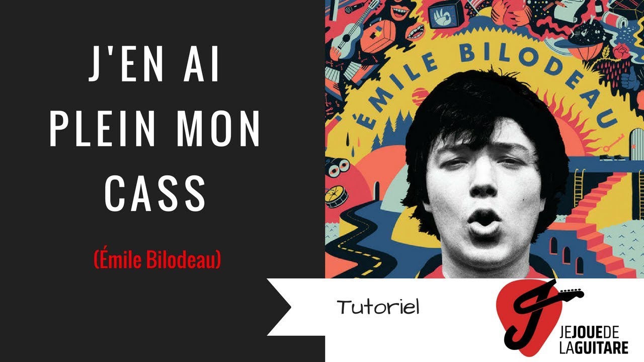 Cours de Guitare - J'en ai plein mon cass (Émile Bilodeau)