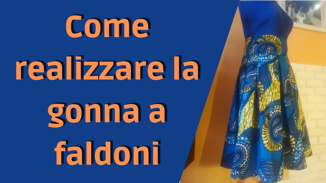 Come realizzare la gonna a faldoni