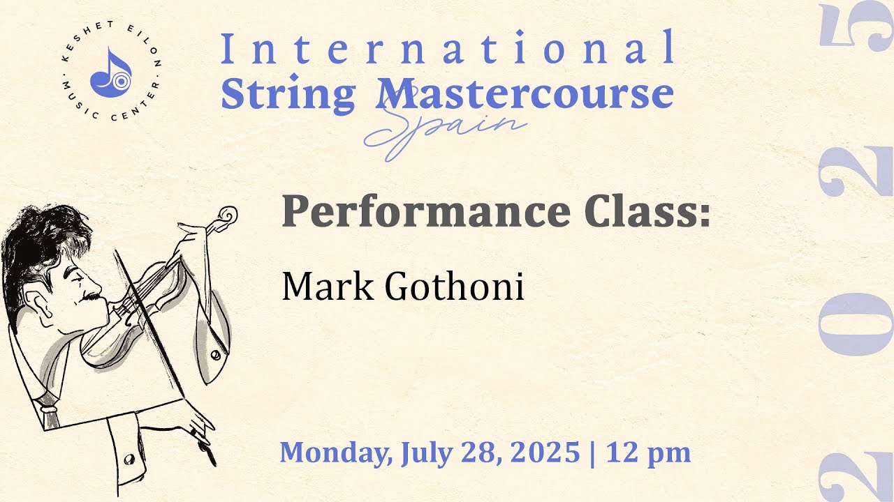 Keshet Eilon String Mastercourse: Performance Class with Mark Gothoni