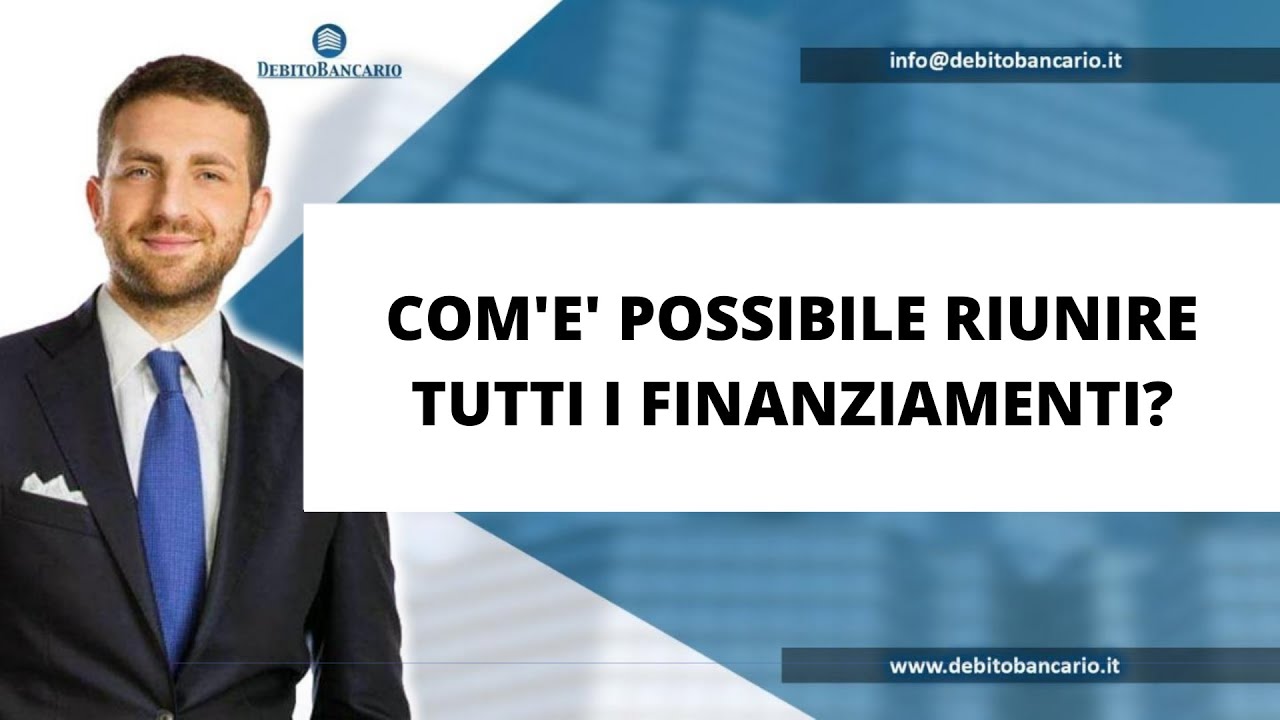 COM'E' POSSIBILE RIUNIRE TUTTI I FINANZIAMENTI?