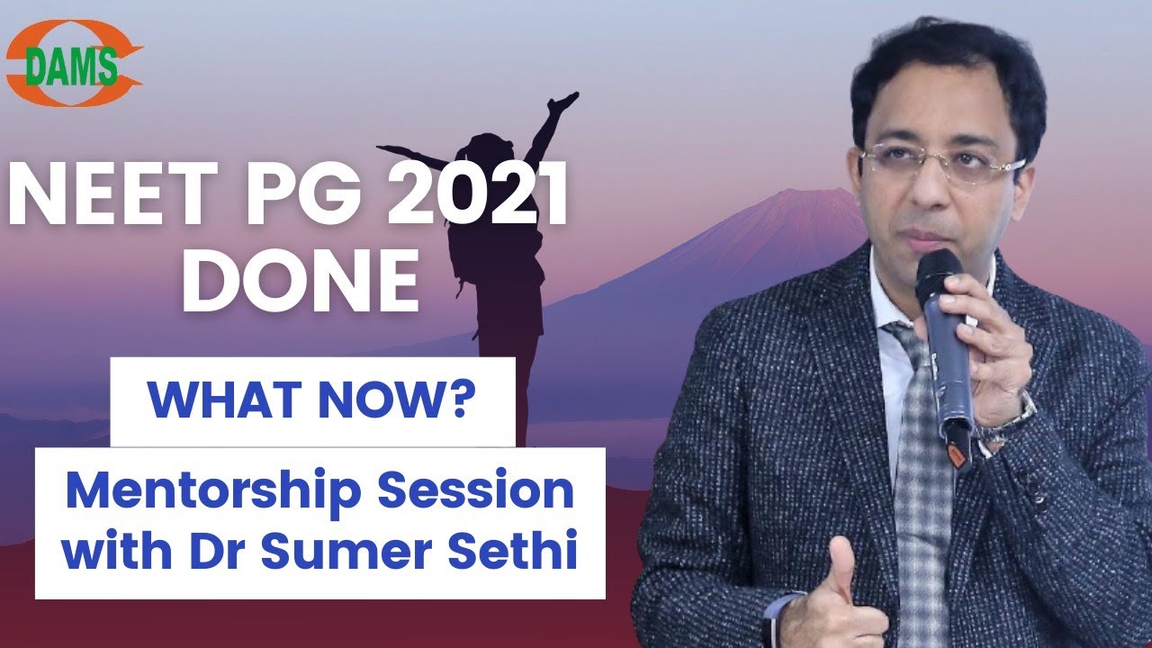 NEETPG 2021 Done, Now What | Mentorship Session || Dr Sumer Sethi