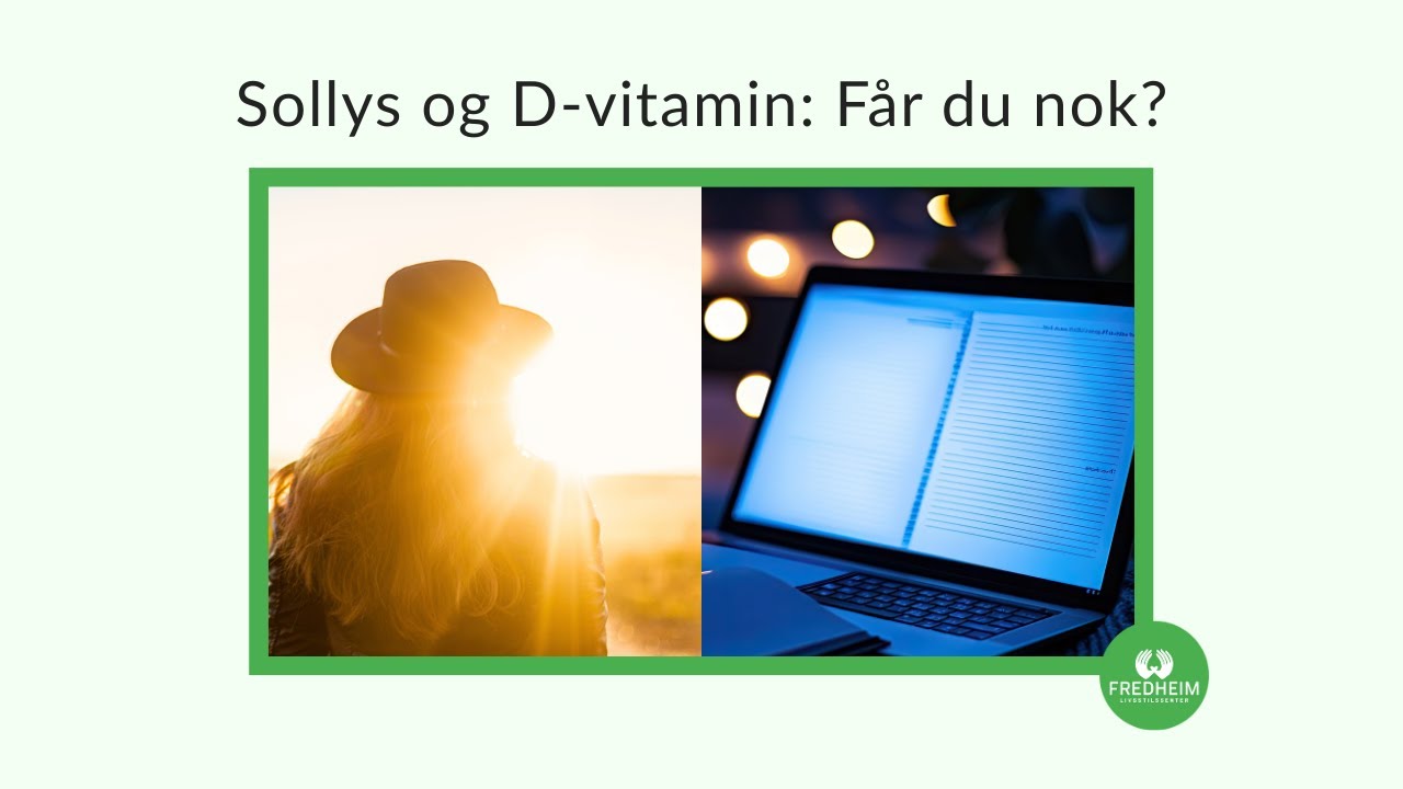 Sollys, D-vitamin og søvn: Hvordan lys påvirker alt fra immunforsvar til kreftrisiko