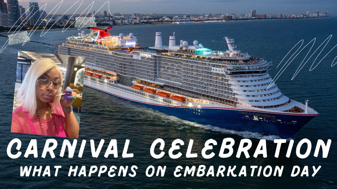 CARNIVAL CELEBRATION - WHAT HAPPENS ON EMBARKATION DAY