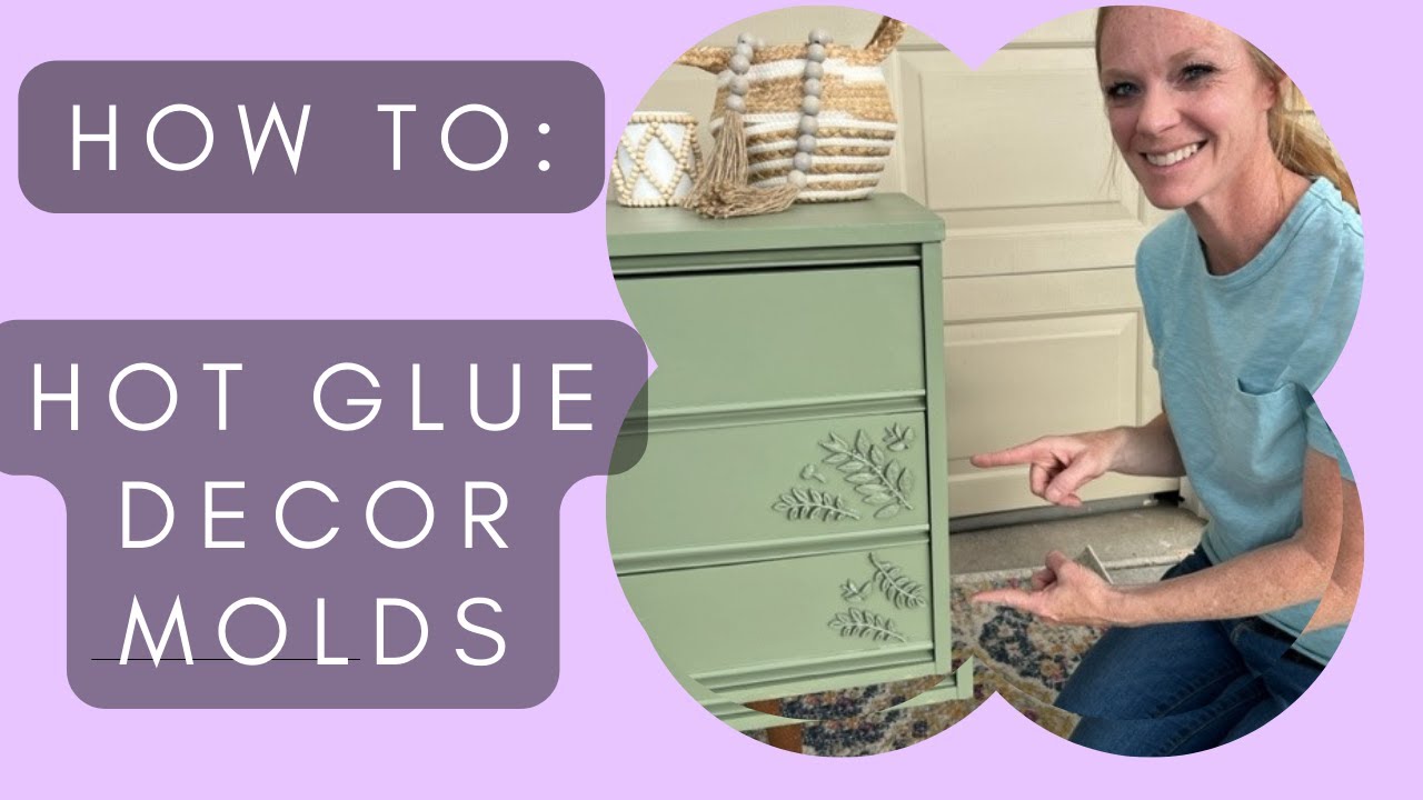 Hot Glue Decor Molds on Furniture!!