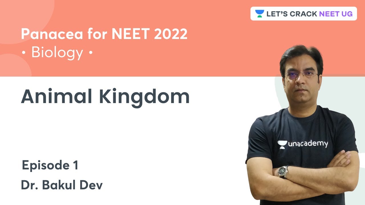 Animal Kingdom | Episode 1 | NEET 2022 | Lets Crack NEET UG | Dr. Bakul Dev