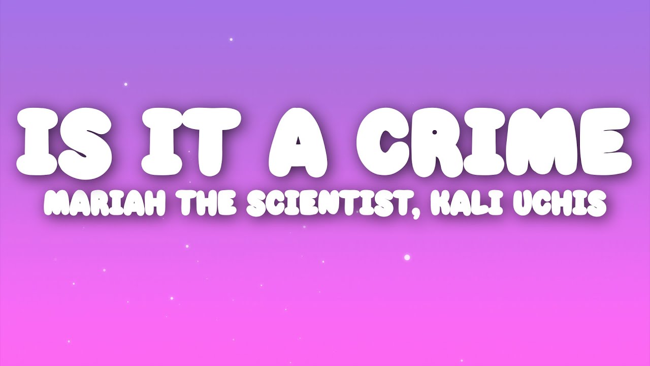 Mariah the Scientist, Kali Uchis - Is It a Crime (Lyrics)