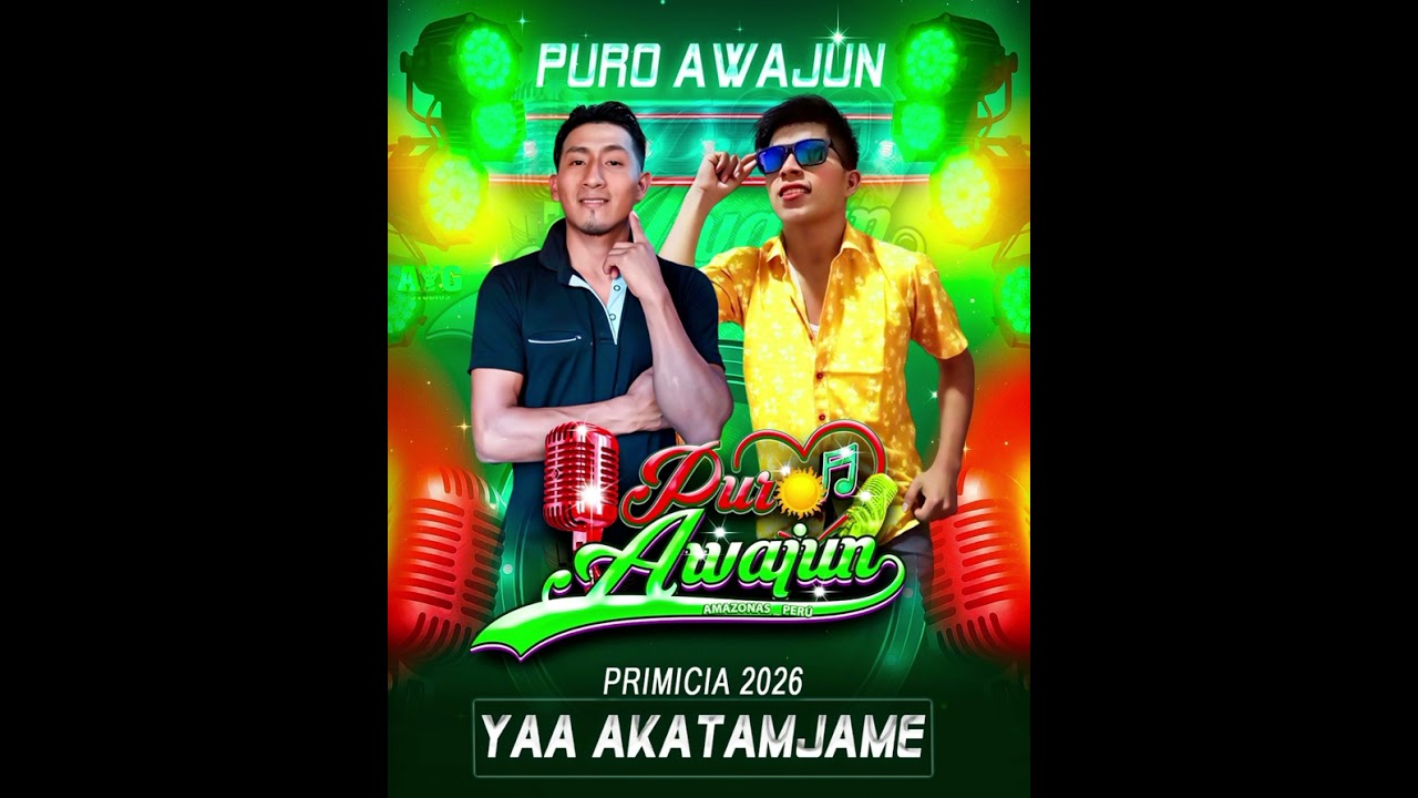 YAA AKATAMJAME _ PRIMICIAS AWAJÚN 2026| PURO AWAJÚN🎵