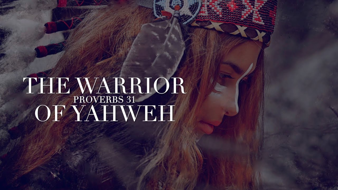 Proverbs 31 - The Warrior of Yahweh!