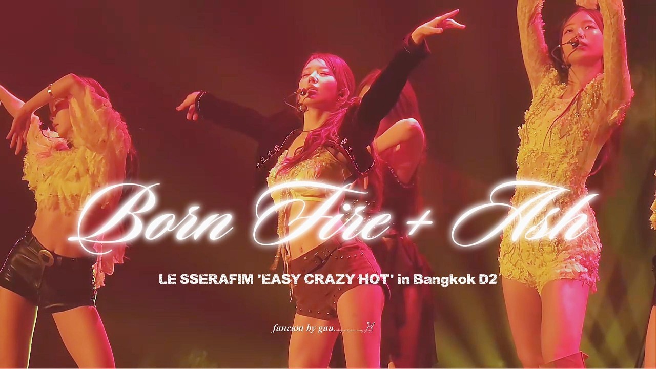 [4K] 250810 LE SSERAFIM (르세라핌)) - Born Fire + Ash @ 'EASY CRAZY HOT' in Bangkok D2 직캠 Fancam