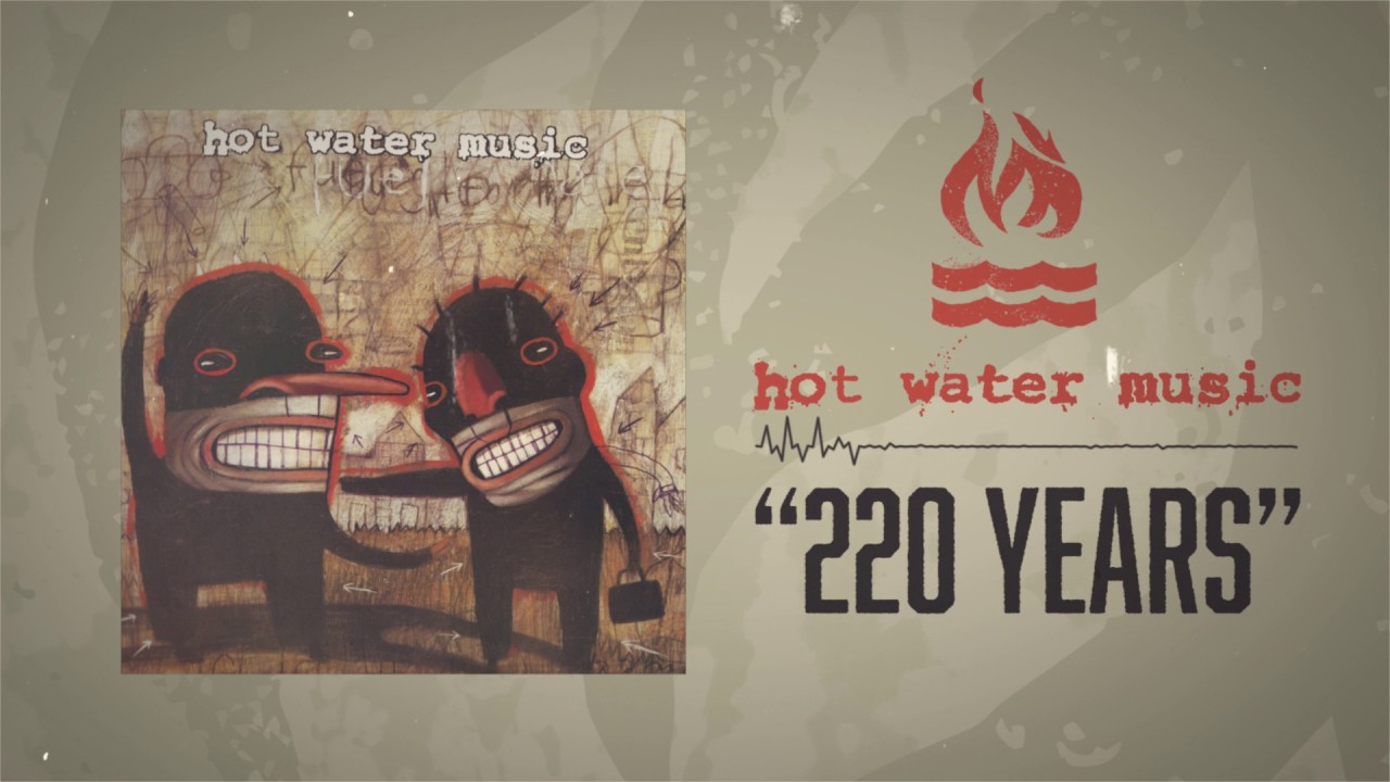 Hot Water Music - 220 Years