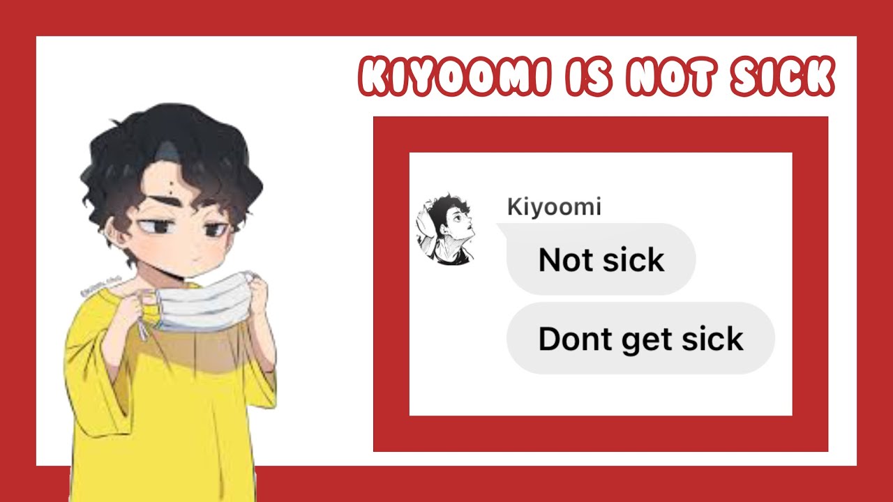 |Kiyoomi Is “Not” Sick| Sakuatsu| Cute Fluff| Haikyuu Text |
