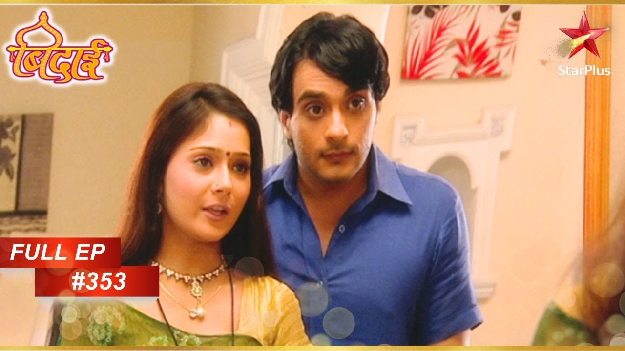 Alekh के पास Sadhana के लिए योजनाएँ हैं! | Full Episode: 353 | Sapna Babul Ka... Bidaai