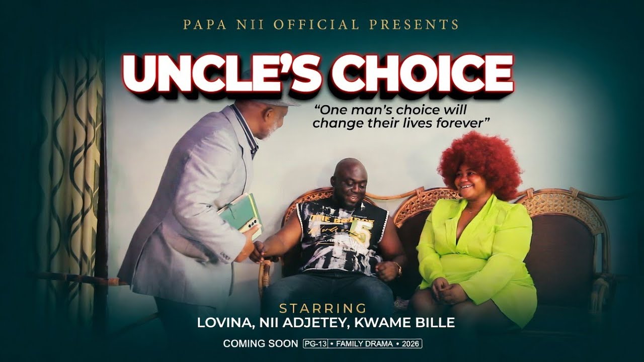 UNCLE'S CHOICE EPISODE 1 2026 GHANA MOVIES  