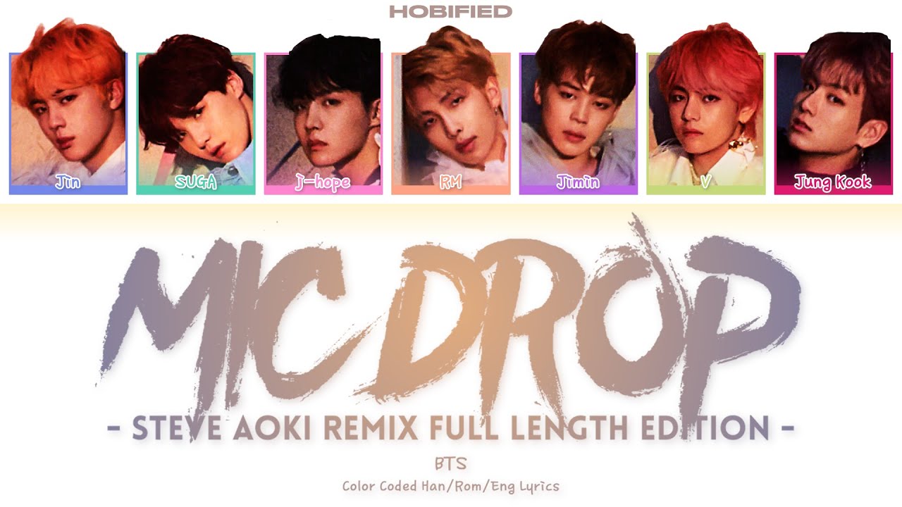 BTS (방탄소년단) &ndash; MIC Drop (Steve Aoki Remix) (Full Length Edition) (Color Coded Lyrics Han/Rom/Eng)