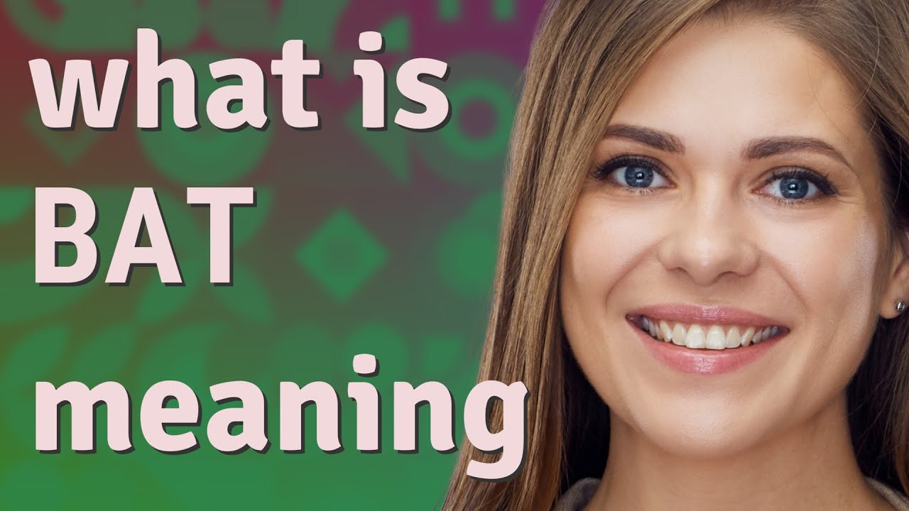 Bat | meaning of Bat