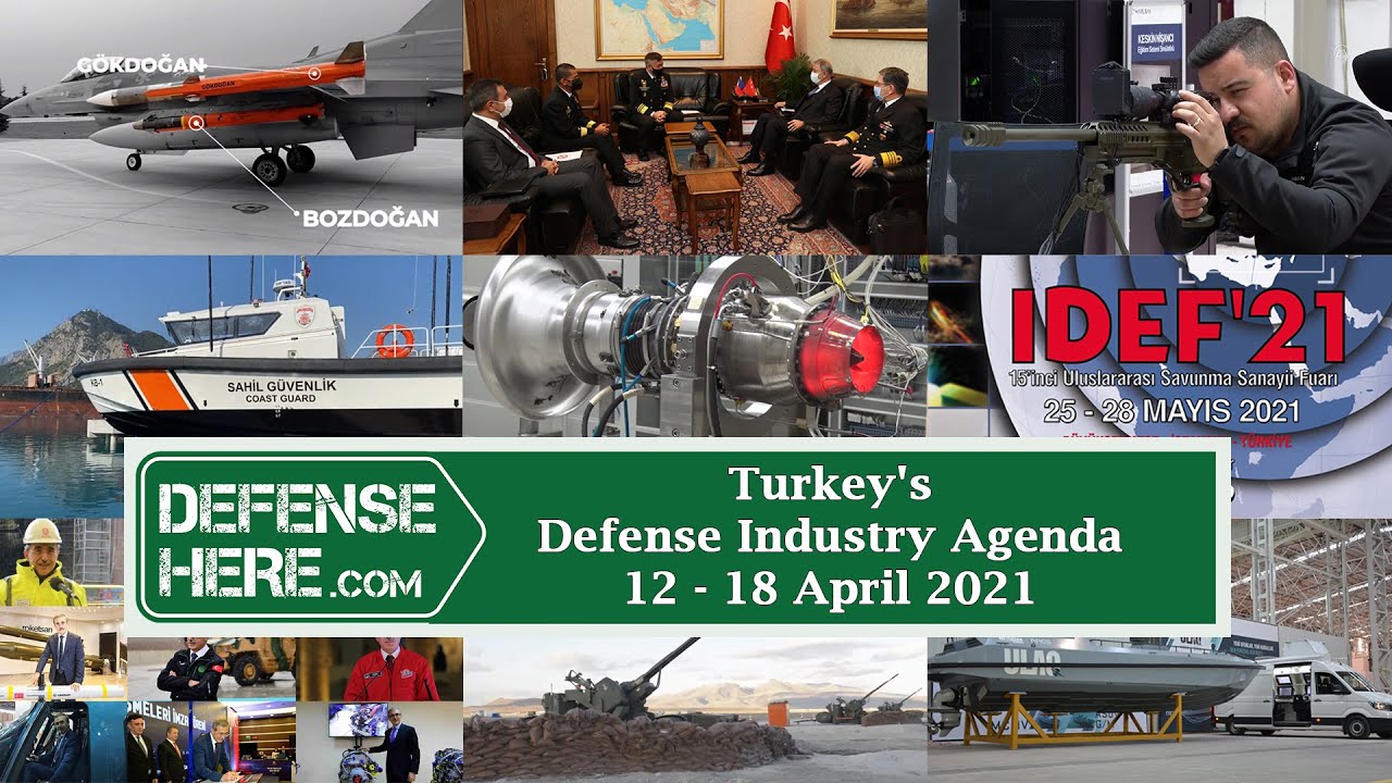 Turkey's defense industry agenda 12 - 18 April 2021