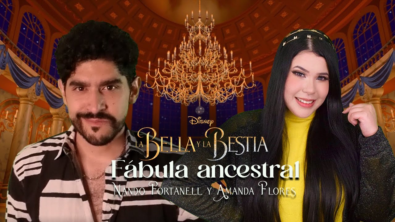Fábula ancestral-La Bella & la Bestia/Amanda Flores ft Nando Fortanell (Cover versión pop) #disney