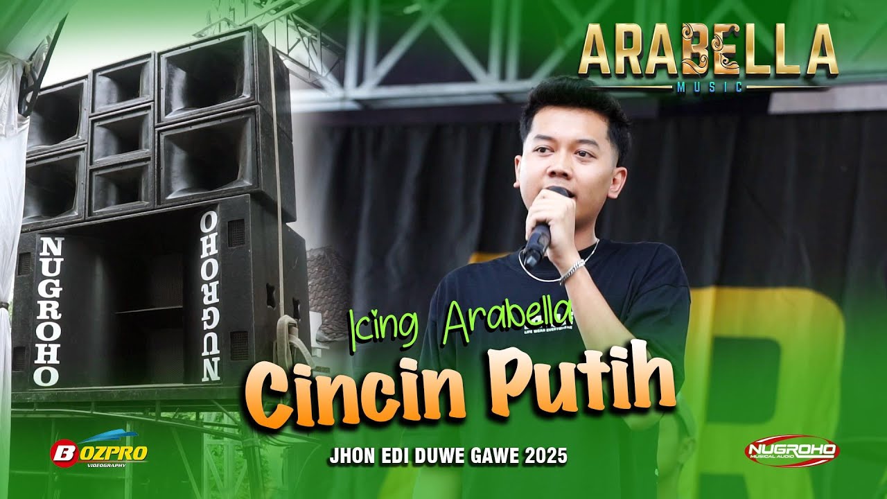 CINCIN PUTIH - ICING ARABELLA MUSIC JHON EDI DUWE GAWE 2025 - TUMBUN PANCUR REMBANG