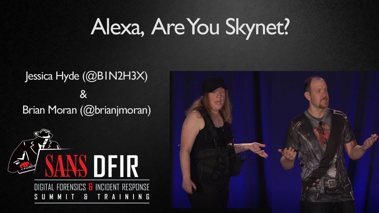 Amazon Alexa, Are You Skynet? - SANS DIGITAL FORENSICS AND INCIDENT RESPONSE SUMMIT